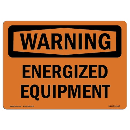 Signmission Safety Sign, OSHA WARNING, 5" Height, 7" Width, Energized Equipment, Landscape OS-WS-D-57-L-12116